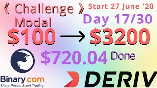 $100 to $3200 Challenge | $720.04 Done | start 27 june '20 | binary.com, deriv.com, bot, trick, free