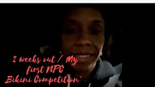 2 Weeks Out / My First NPC Bikini Competition VLOG