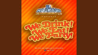 We Drank We Eat We Party (Trailride Mixx)