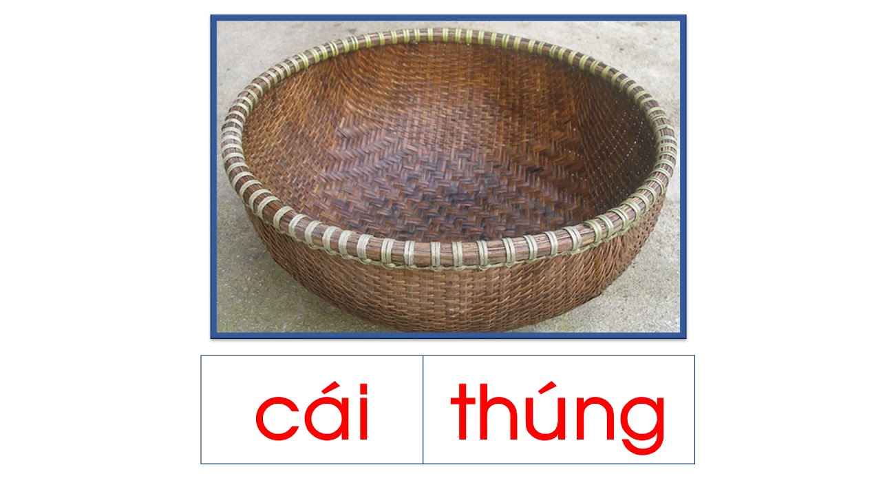 GIỜ HỌC TĂNG CƯỜNG TIẾNG VIỆT- TỪ CÁI RỔ, CÁI RÁ, CÁI THÚNG - YouTube