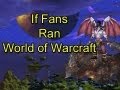 If fans ran world of warcraft by wowcrendor wow machinima  wowcrendor