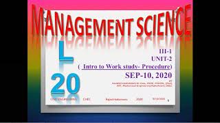 LECTURE 20 ( MS U2 - Intro to WORK STUDY -CONCEPTS)  RAJESH K