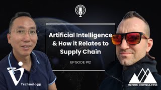 Artificial Intelligence & How it Relates to Supply Chain w/ Paul Weedman & Steve Peters | EP12