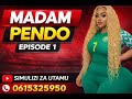 MADAM PENDO PART 01