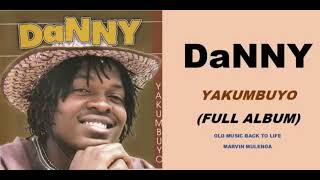 Danny - Yakumbuyo - Full Studio Album - 2003 Wealth