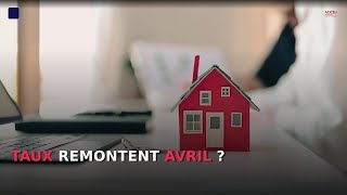 Crédit immobilier : les taux pourraient remonter dès avril 2026