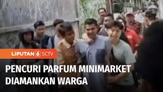 Pemuda Pencuri Parfum di Minimarket Diringkus Warga | Liputan 6