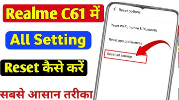 Realme C61 me setting reset kaise kare | Realme C61 all setting reset kaise kare