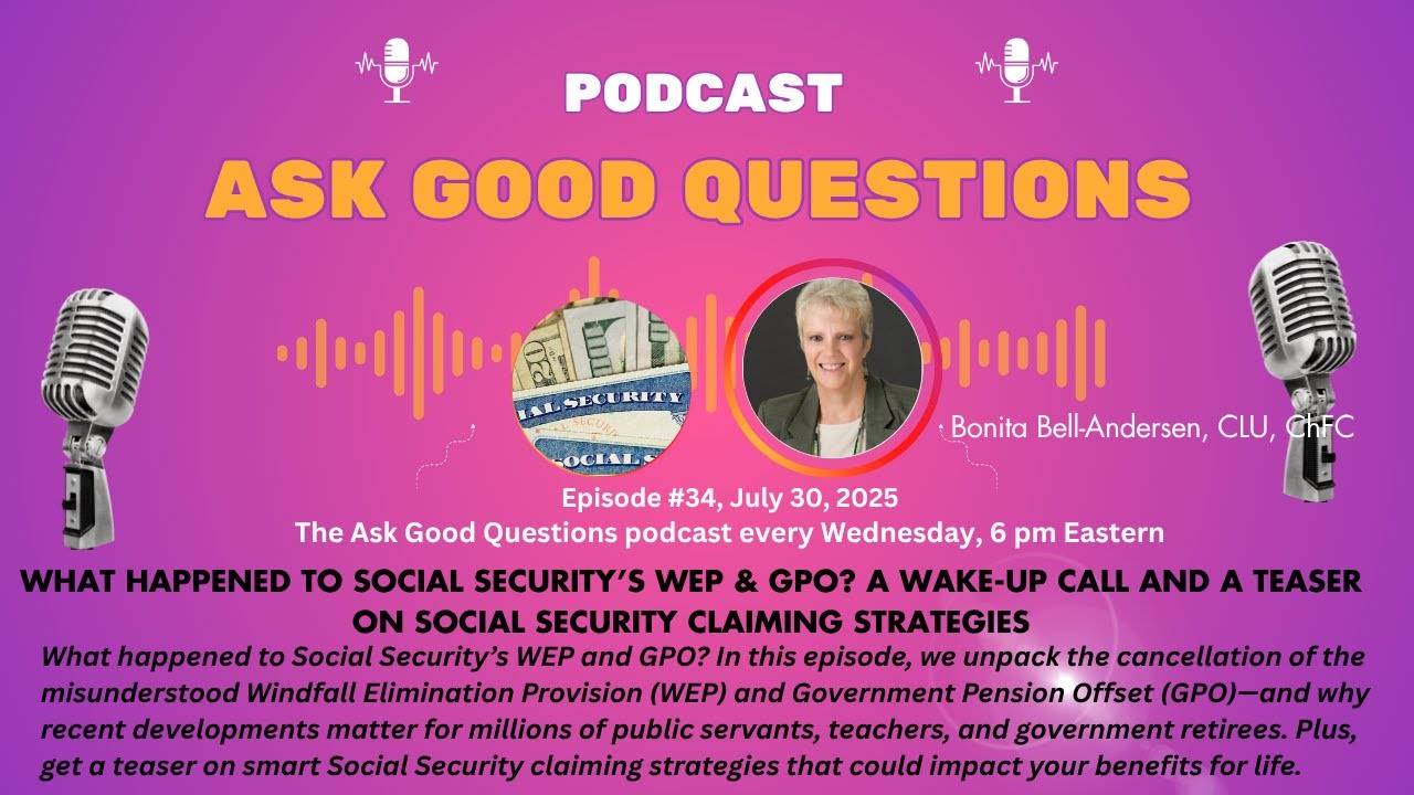 What Happened to Social Security’s WEP & GPO? A Wake-Up Call on social security claiming strategies