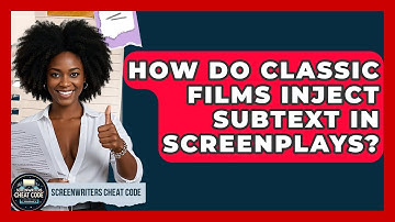 How Do Classic Films Inject Subtext In Screenplays? - Screenwriter