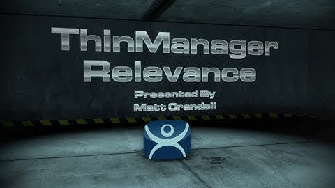 ThinManager Relevance