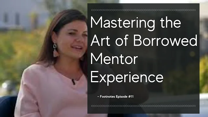 Mastering the Art of Borrowed Mentor Experience - ...