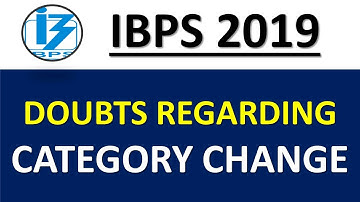 Doubt Regarding Category Change In IBPS PO/CLERK || Pre Joining Formalities