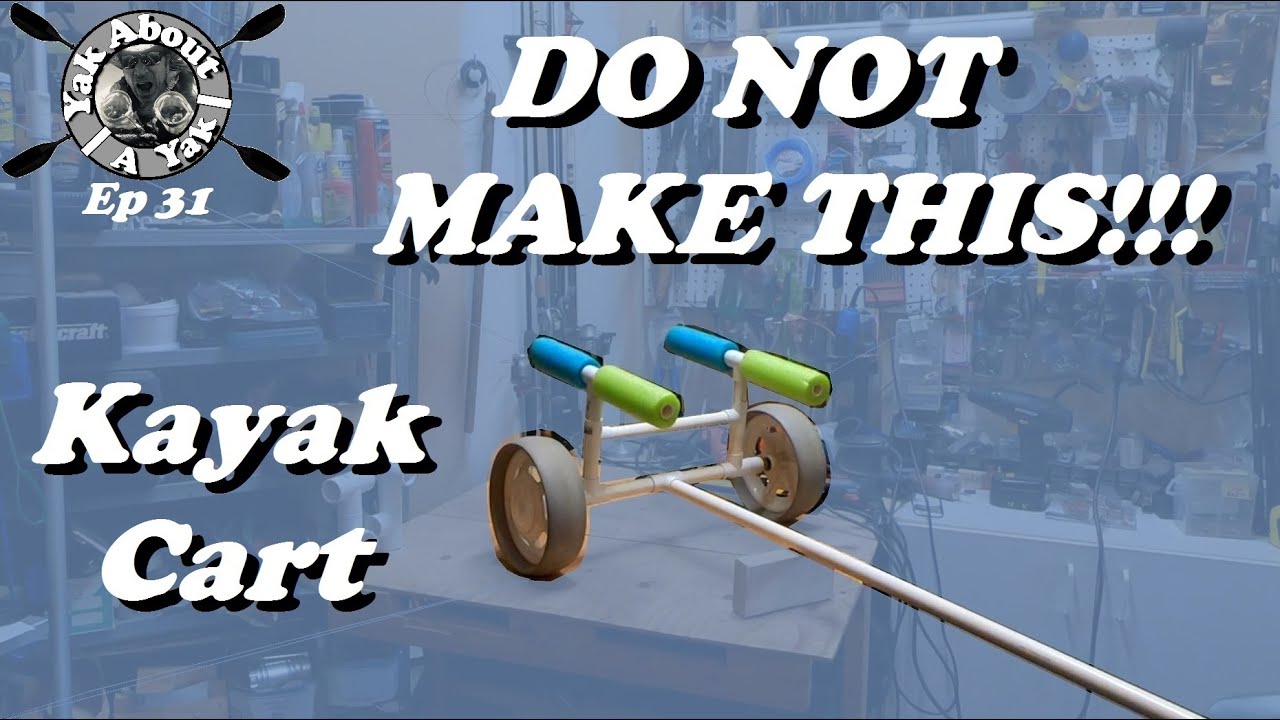 YAAY Ep31 - How To Build A Kayak Cart