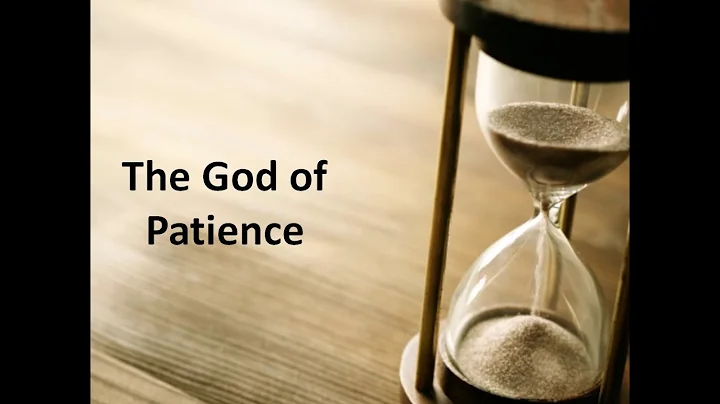 May 28, 2022 - The God of Patience - Ron Priest