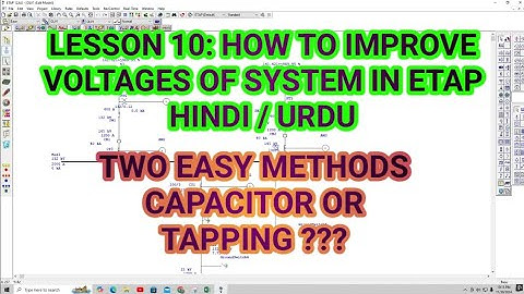LESSON 10: Fixing Voltage Drop In Etap - Improve Your Power System Now!