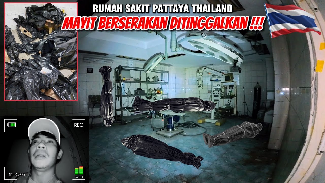 TERROR RUMAH SAKIT AUTOPSI MAYIT THAILAND~MAYIT DITINGGAL TANPA EDENTITAS~SOLO EXPLORE INTERNASIONAL