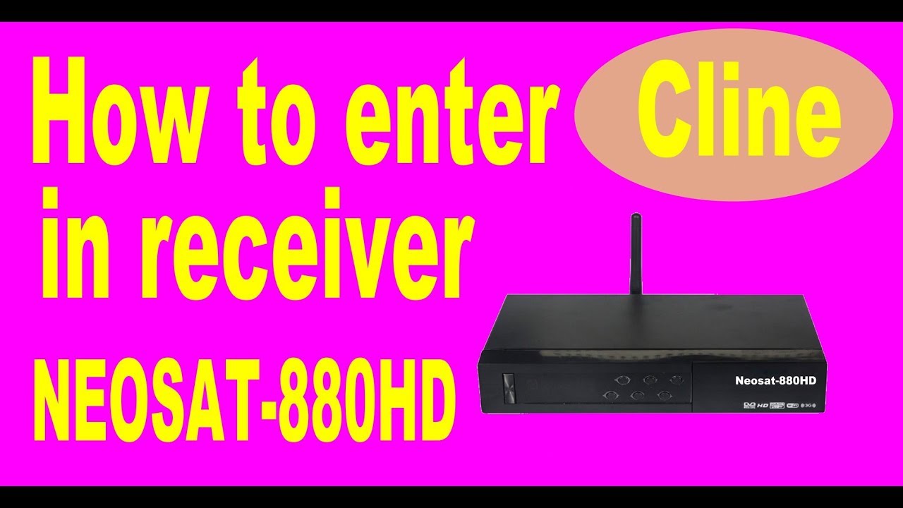 How to enter cline in receiver Neosat 880hd