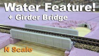 N Scale Layout Update 30 - Starting a WATER feature + NEW Girder Bridge