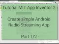 Android tutorial  create radio streaming app with mit app inventor 2  part 1