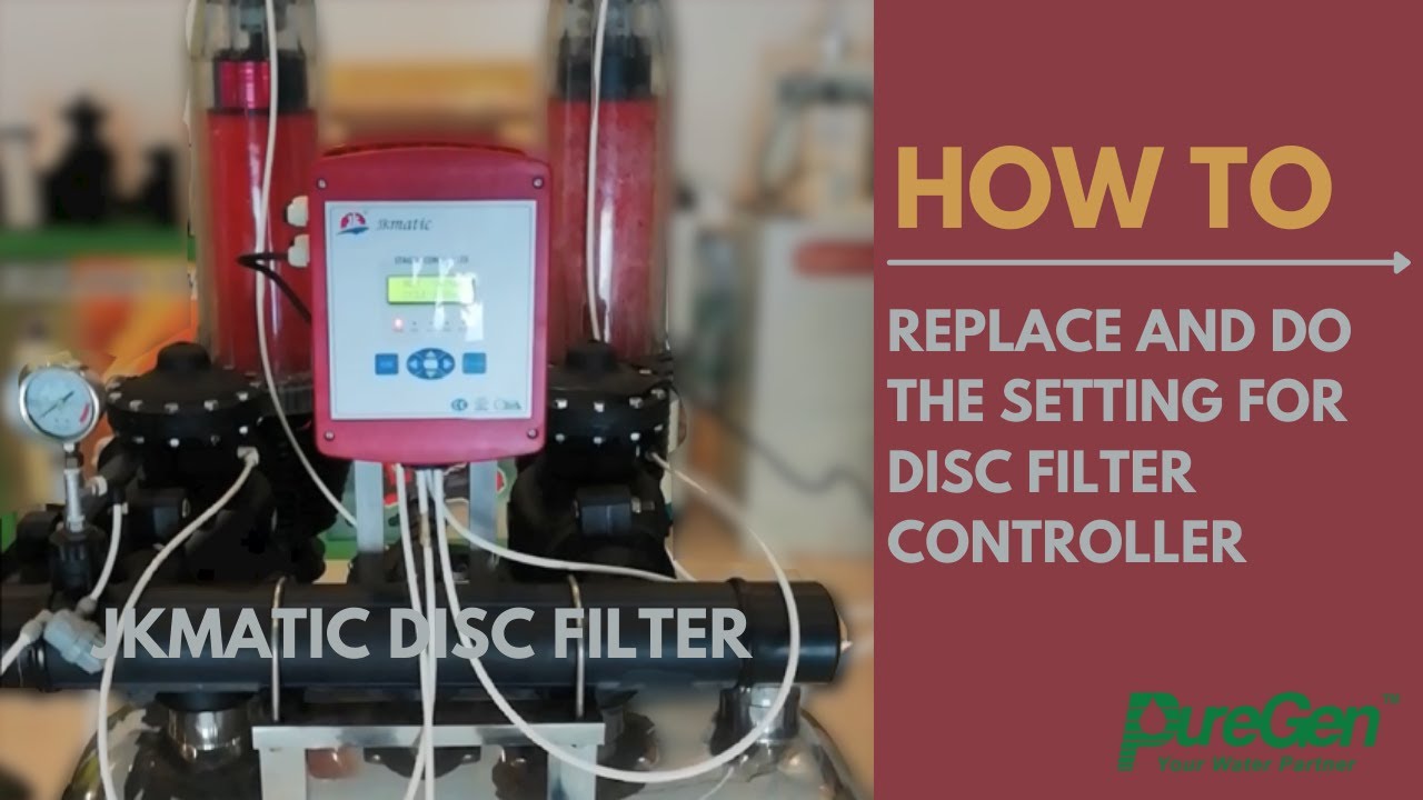 How to Replace and Do the Setting for Puregen - JKMatic Disc Filter ...