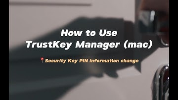 [mac] How to change a PIN using TrustKey Manager (Eng Sub)