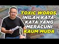 Inilah 10 toxic words yang meracuni kaum muda