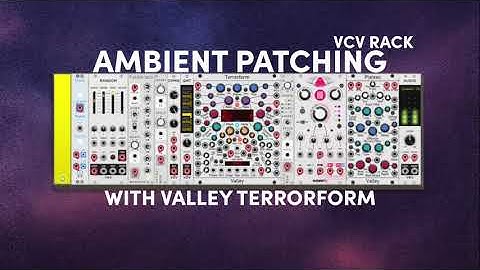 6 VCV RACK patches with Valley Terrorform #vcvrack
