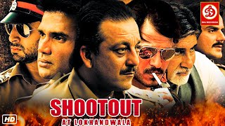 Shootout At Lokhandwala Full Movie | Suniel Shetty | Sanjay Dutt | Amitabh Bachchan | Vivek Oberoi