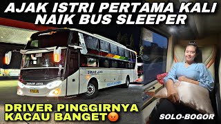 Driver Pinggirnya Kacau Banget 😡 Ajak Istri Pertama Kali Naik Bus Sleeper ❗️| trip Sinar Jaya 18 XA