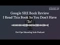 Google SRE Book Review - I Read This Book So You Don't Have To!