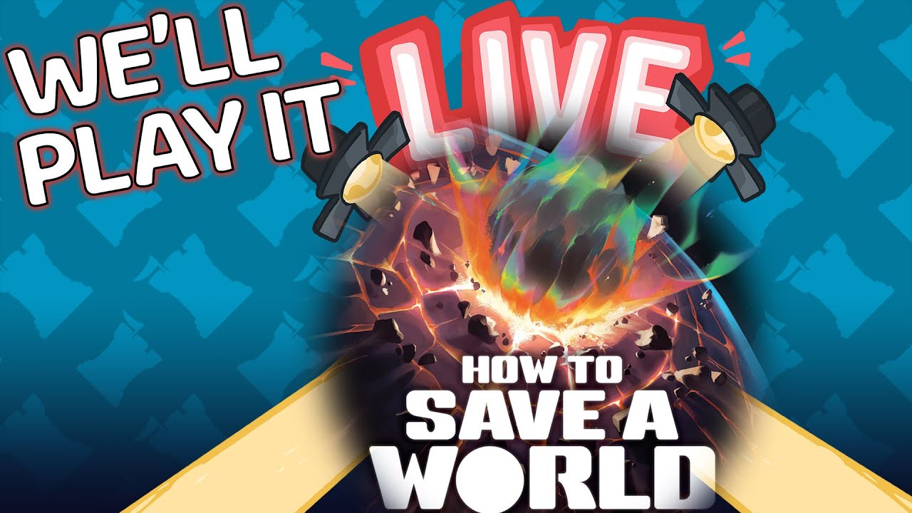 How to Save a World - We'll Play It Live