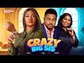 Crazy big sis the movie mercy johnson mike godson chinyere wilfred  2024 latest nigerian movie