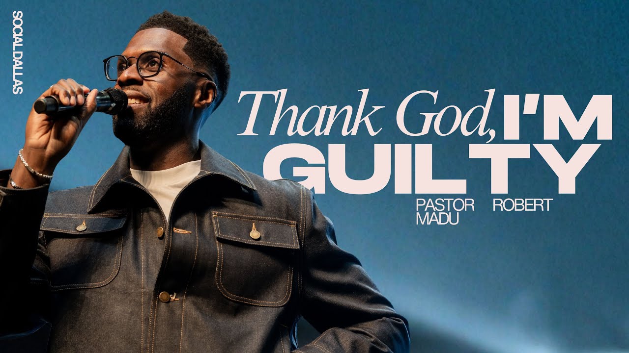 Thank God I'm Guilty | Robert Madu | Social Dallas