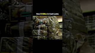 How $1 Billion In Cash Looks