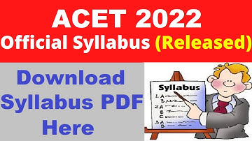 ACET 2022 Syllabus (Released) - Check & Download Acet 2022 Syllabus Here