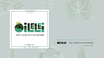 Kuki ,Sean Rii & Mi Santana - Oilelei