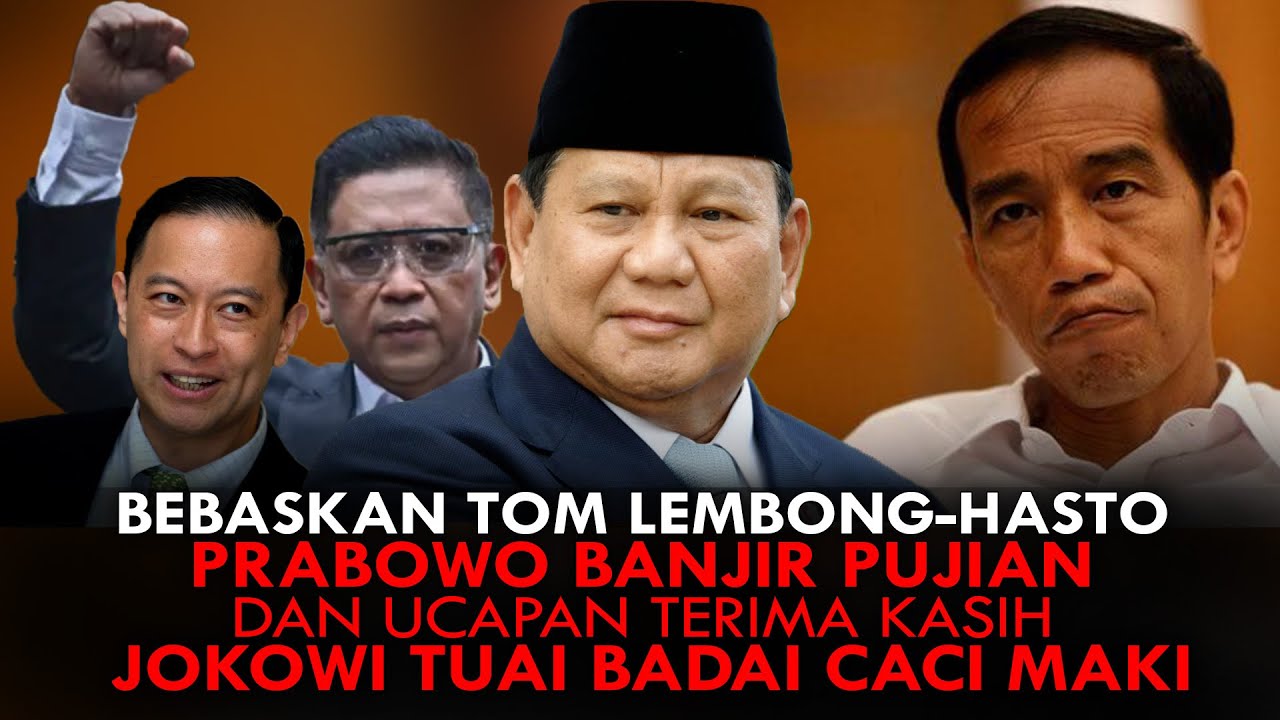 BEBASKAN TOM LEMBONG-HASTO, PRABOWO BANJIR PUJIAN & UCAPAN TERIMA KASIH. JOKOWI TUAI BADAI CACI MAKI