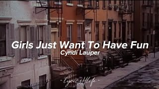 Cyndi Lauper - Girls Just Want To Have Fun (Lyrics)