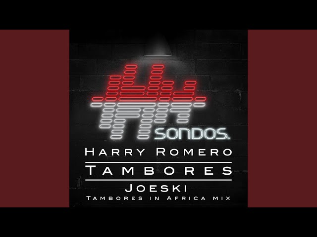 Tambores (Joeski Tambores In Africa Extended Mix)