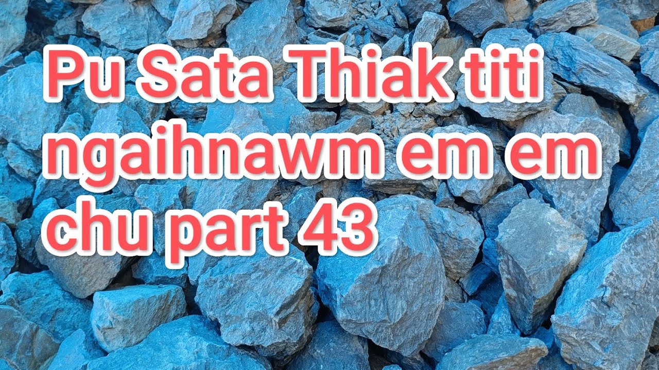 Pu Sata Thiak epi 43 hlimawm