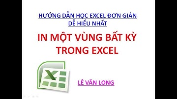 Học Excel Cơ Bản Miễn Phí - Chọn Vùng In Bất Kỳ Trong Excel - Tự học Excel - Học Excel Online