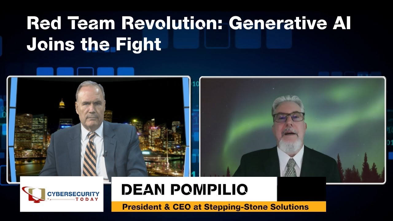 Cybersecurity Today TV - Ep 62 - Red Team Revolution: Generative AI Joins the Fight