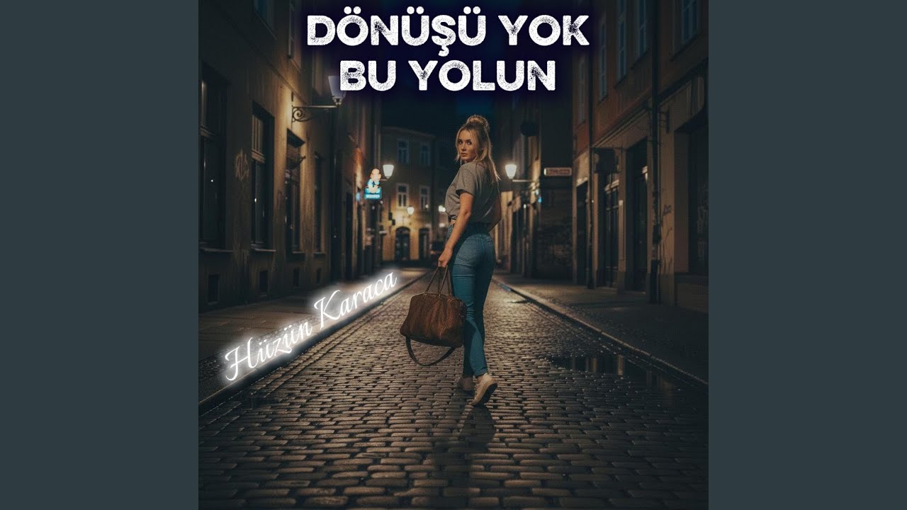 Dönüşü Yok Bu Yolun