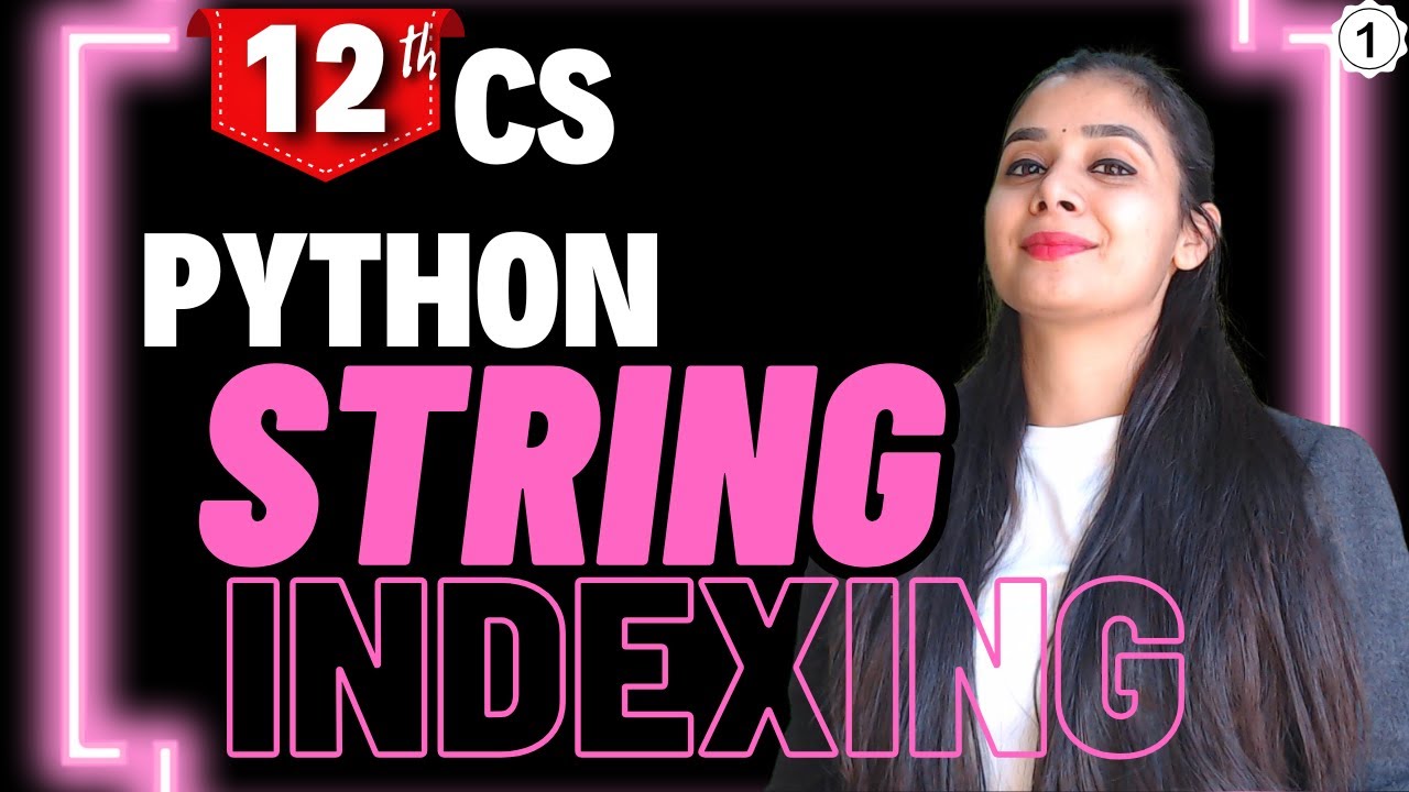 Python STRING Introduction | Indexing | Class 12 Computer Science - YouTube