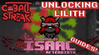 Isaac Afterbirth Guides! Episode #9 - Unlocking Lilith - Cobalt Streak