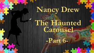 Let's Play - Nancy Drew: The Haunted Carousel Part 6