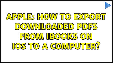 Apple: How to export downloaded PDFs from iBooks on iOS to a computer? (2 Solutions!!)