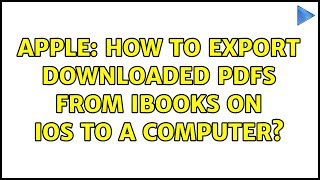 Apple: How to export downloaded PDFs from iBooks on iOS to a computer? (2 Solutions!!)