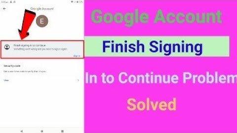 Google Account Finish Signing in to Continue Problem #manojdey